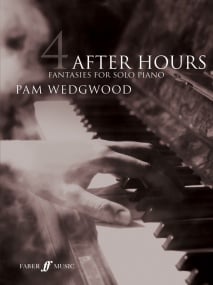 Wedgwood: After Hours 4 (Fantasies) For Solo Piano published by Faber
