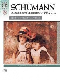 Schumann: Scenes of Childhood Opus 15 for Piano published by Alfred (Book & CD)