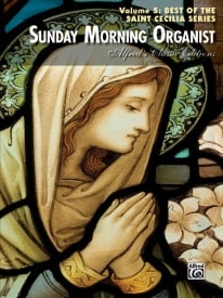 Sunday Morning Organist, Volume 5: Best of the Saint Cecilia Series published by Alfred