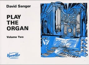 Sanger: Play The Organ Volume 2 published by Novello