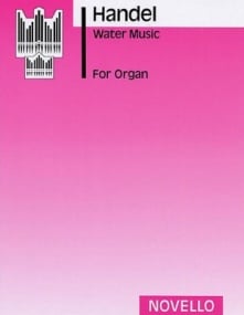 Handel: Water Music for Organ published by Novello