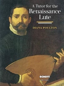 A Tutor for the Renaissance Lute by Poulton published by Schott