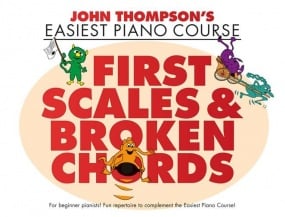 John Thompsons Easiest Piano Course: First Scales & Broken Chords
