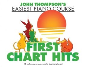 John Thompson's Easiest Piano Course: First Chart Hits