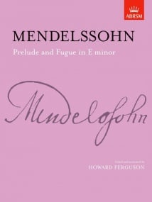Mendelssohn: Prelude and Fugue in E minor for Piano published by ABRSM