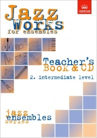 Jazz Works for ensembles 2. Intermediate Level published by ABRSM (Teacher's Book & CD)