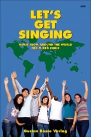 Let's Get Singing. Choral Music for Young and Old from Around the World published by Bosse