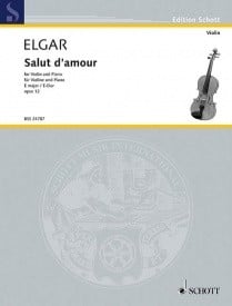 Elgar: Salut d'amour Opus 12 in E for Violin published by Schott