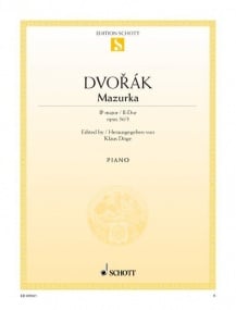 Dvorak: Mazurka in Bb Major Opus 56/3 for Piano published by Schott