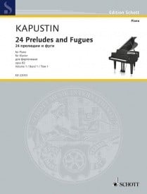 Kapustin: 24 Preludes and Fugues Opus 82 Volume 1 for Piano published by Schott