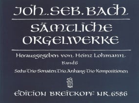 Bach: Complete Organ Works Volume 6 published by Breitkopf