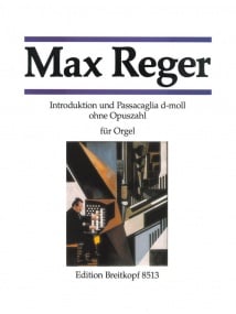 Reger: Introduction and Passacaglia in D minor for Organ published by Breitkopf