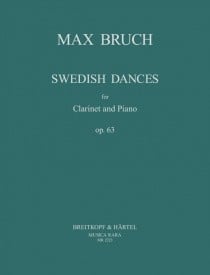 Bruch: Swedish Dances Opus 63 for Clarinet published by Musica Rara