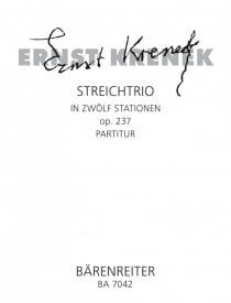 Krenek: String Trio in 12 Stations Opus 237 (1985) published by Barenreiter (Score)