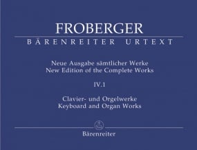 Froberger: Keyboard and Organ Works Volume IV.1 published by Barenreiter
