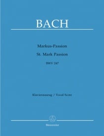 Bach: St Mark Passion (BWV 247) (reconstruction) published by Barenreiter - Vocal Score