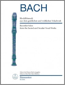 Bach: Recorder Solos from Sacred and Secular Vocal Works for Treble Recorder published by Barenreiter