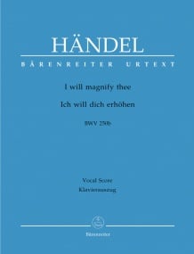 Handel: I will magnify Thee (HWV 250b) published by Barenreiter Urtext - Vocal Score