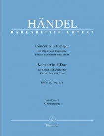 Handel: Concerto for Organ, Op4/4 in F (4th Movement) (HWV 292) 4th Movement for Organ, Chorus and Orchestra published by Barenreiter Urtext - Vocal Score