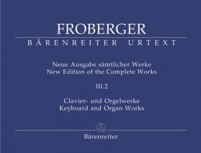 Froberger: Keyboard and Organ Works Volume III.2 published by Barenreiter