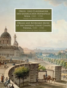 Organ and Keyboard Music of the Imperial Court Chapel Vienna 1500-1700 published by Barenreiter