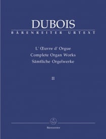 Dubois: Complete Organ Works Volume 2 published by Barenreiter