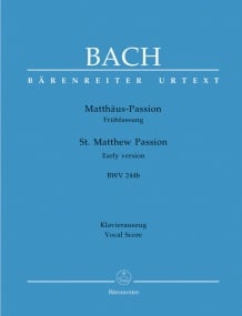 Bach: St Matthew Passion Early version (BWV 244b) published by Barenreiter Urtext - Vocal Score