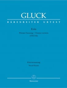 Gluck: Ezio (Vienna version 1763/64) published by Barenreiter Urtext - Vocal Score