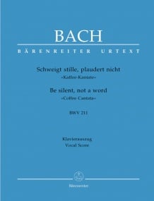 Bach: Cantata No 211: Schweigt stille, plaudert nicht (Be silent, not a word) (Coffee Cantata) (BWV 211) published by Barenreiter Urtext - Vocal Score
