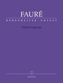Faure: Valses-Caprices for Piano published by Barenreiter