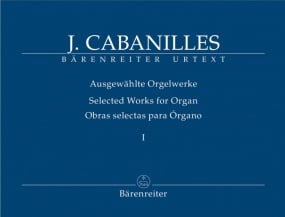Cabanilles: Selected Works for Organ Volume 1 published by Barenreiter