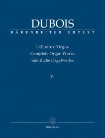 Dubois: Complete Organ Works Volume 6 published by Barenreiter