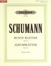 Schumann: Album Leaves Opus 124 & Bunte Bltter Opus 99 for Piano published by Peters