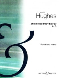Hughes: She Moved Thro' The Fair in G published by Boosey & Hawkes