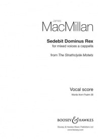 MacMillan: Sedebit Dominus Rex SATB published by Boosey & Hawkes