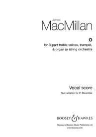 MacMillan: O for 3-part treble voices published by Boosey & Hawkes