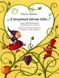 Tamas: A banynak hrom lba (Hungarian folk song arrangements) for Descant Recorder published by EMB