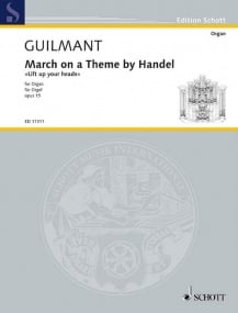 Guilmant: March on a Theme by Handel Opus 15 for Organ published by Schott