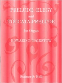 Bairstow: Prelude, Elegy and Toccata-Prelude for Organ published by Stainer & Bell