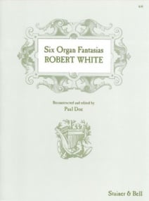 White: Six Organ Fantasias published by Stainer & Bell