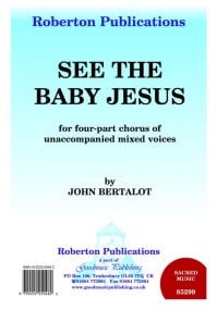 Bertalot: See The Baby Jesus SATB published by Roberton