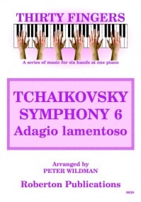 Thirty Fingers - Tchaikovsky Adagio lamentoso from Symphony 6 for Piano published by Roberton