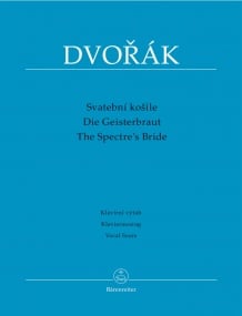 Dvorak: The Spectre's Bride Op 69 published by Barenreiter - Vocal Score
