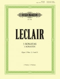 Leclair: 3 Sonatas for Two Violins Opus 3 Nos.2, 4, 6 published by Peters