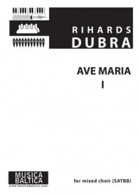 Dubra: Ave Maria I for SATB Divisi published by Musica Baltica
