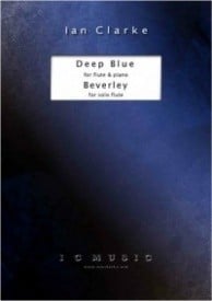Clarke: Deep Blue and Beverley for Flute published by Just Flutes