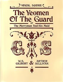 The Yeomen Of The Guard by Gilbert and Sullivan Vocal Score published by Faber