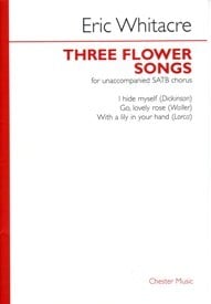 Whitacre: 3 Flower Songs SATB published by Chester