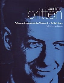 Britten: Folksong Arrangements Volume 3 : British Isles for High Voice published by Boosey & Hawkes