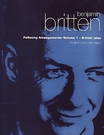 Britten: Folksong Arrangements Volume 1 : British Isles Medium Voice published by Boosey & Hawkes